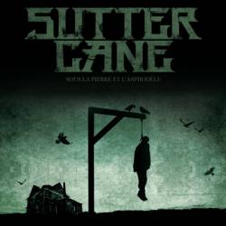 Sutter Cane (FRA) : Sous la Pierre et l'Asphodèle